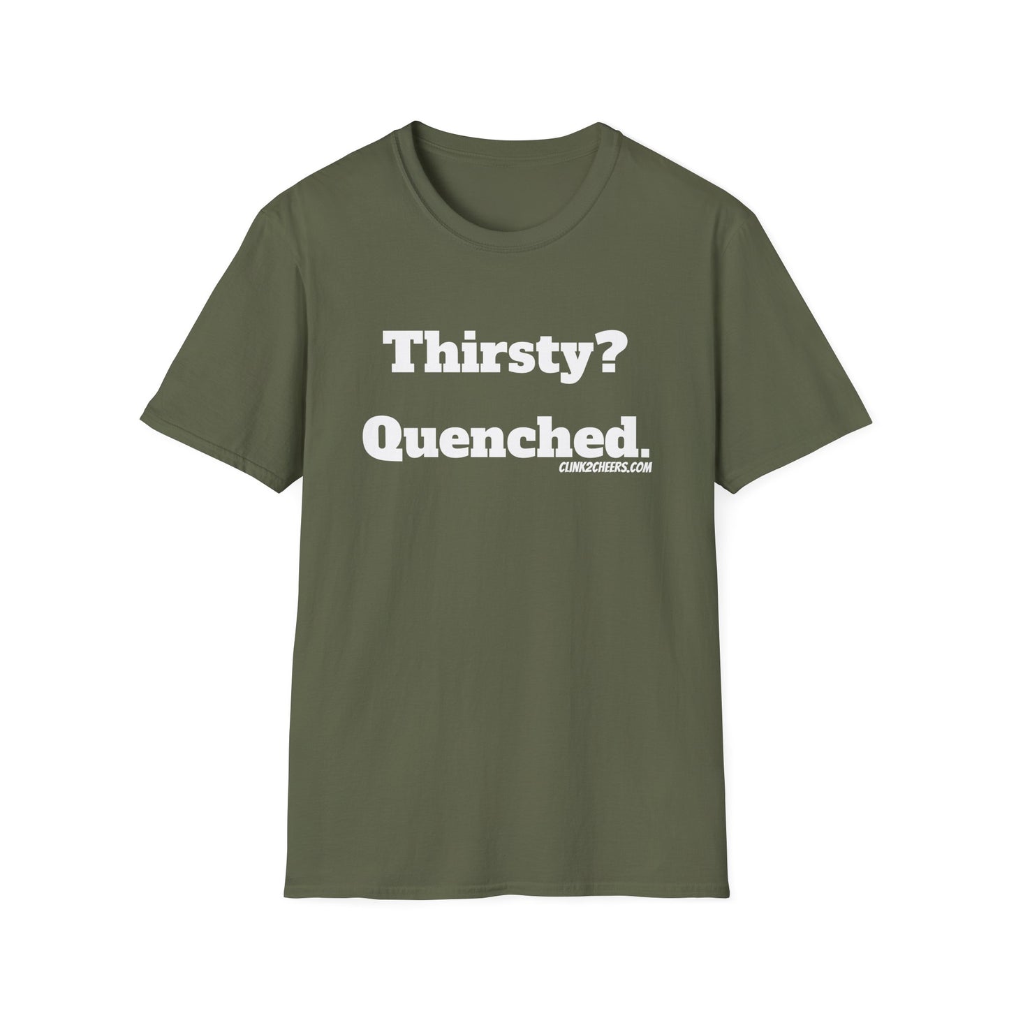 T-Shirt — "Thirsty? Quenched." Minimalist Text Tee